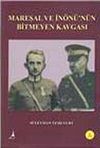 Mareşal ve İn&ouml;n&uuml;'n&uuml;n Bitmeyen Kavgası