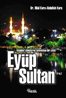 İstanbul Semalarını Aydınlatan Bir Yıldız  Eyüp Sultan (r.a)