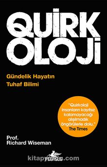 Quirkoloji & Gündelik Hayatın Tuhaf Bilimi - Richard Wiseman