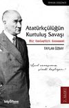 Atat&uuml;rk&ccedil;&uuml;l&uuml;ğ&uuml;n Kurtuluş Savaşı & Bir &Ouml;zeleştiri Denemesi