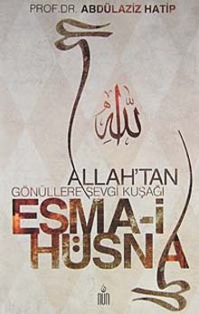Allah'tan Gönüllere Sevgi Kuşağı Esma-i Hüsna
