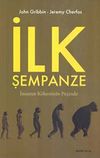 İlk Şempanze & İnsanın K&ouml;keninin Peşinde