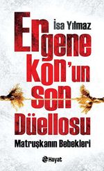 Ergenekon'un Son Düellosu & Matruşkanın Bebekleri