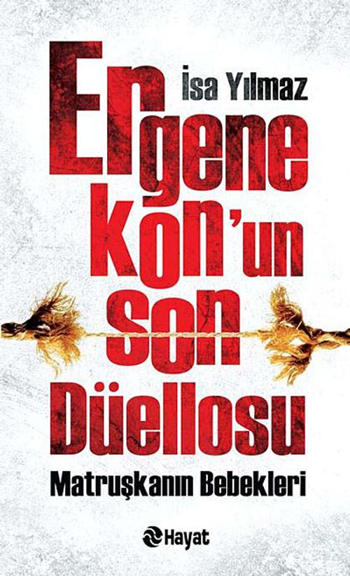 Ergenekon'un Son Düellosu & Matruşkanın Bebekleri