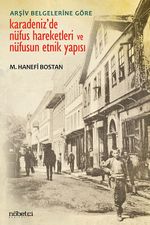 Arşiv Belgelerine Göre Karadeniz'de Nüfus Hareketleri ve Nüfusun Etnik Yapısı