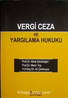 Vergi Ceza ve Yargılama Hukuku - Ali Çelikkaya