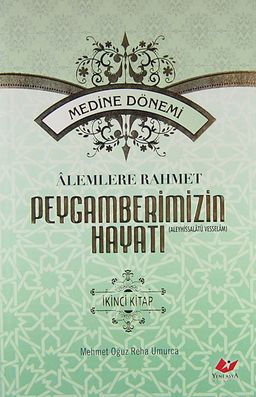 Alemlere Rahmet Peygamberimizin Hayatı (2. Cilt) (Medine Dönemi) (Karton Kapak)