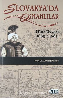 Slovakya'da Osmanlılar (Türk Uyvar) 1663-1685