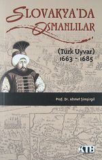 Slovakya'da Osmanlılar (Türk Uyvar) 1663-1685