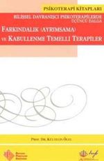 Farkındalık Ayrımsama ve Kabullenme Temelli Terapiler
