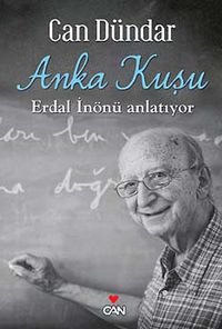 Anka Kuşu & Erdal İnönü Anlatıyor