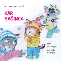 Kar Yağınca / Mızmız Mırnav 7