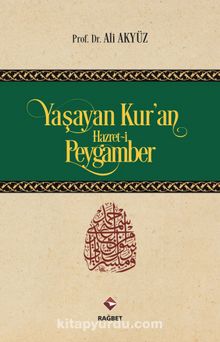Yaşayan Kur’an Hazret-i Peygamber - Prof. Dr. Ali Akyüz