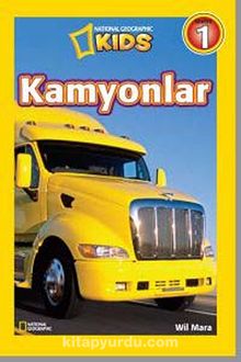National Geographic Kids -Kamyonlar - Wil Mara