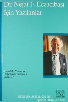 Dr. Nejat F. Eczacıbaşı İçin Yazılanlar & Basındaki Yorum ve Değerlendirmelerden Seçmeler (Kod: 1A 26) - Bilinmeyen Yazar