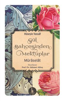 Gül Bahçesinden Mektuplar (Müraselat) - Osmanzade Hüseyin Vassaf