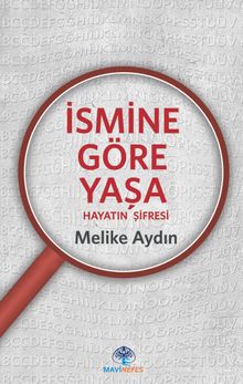 İsmine Göre Yaşa & Hayatın Şifresi
