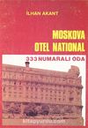 Moskova Otel National (Ürün Kodu: 1-D-3) & 333 Numaralı Oda