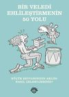 Bir Veledi Ehlileştirmenin 50 Yolu cep boy