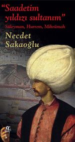 Saadetim Yıldızı Sultanım & Süleyman, Hurrem, Mihrümah