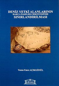 Deniz Yetki Alanlarının Hakça İlkeler Çerçevesinde Sınırlandırılması