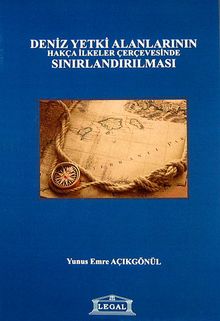 Deniz Yetki Alanlarının Hakça İlkeler Çerçevesinde Sınırlandırılması