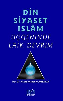 Din Siyaset İslam Üçgeninde Laik Devrim