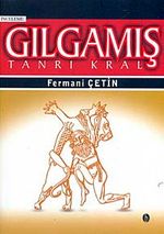 Gılgamış Tanrı Kral