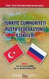 Türkiye Cumhuriyeti Rusya Fedesrasyonu İlişkileri