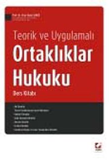 Teorik ve Uygulamalı Ortaklıklar Hukuku Ders Kitabı