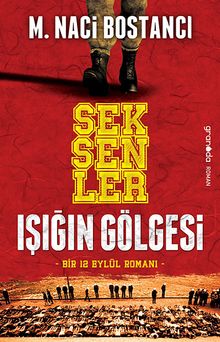 Seksenler & Işığın Gölgesi / Bir 12 Eylül Romanı
