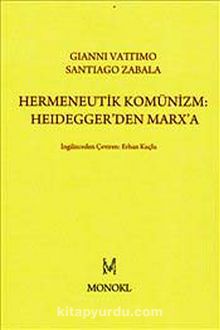 Hermeneutik Komünizm :Heidegger'den Marx'a