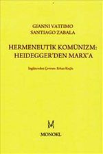 Hermeneutik Komünizm :Heidegger'den Marx'a