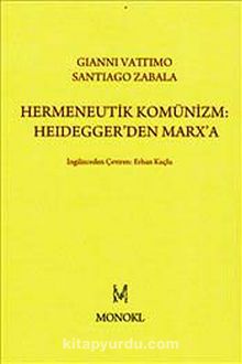 Hermeneutik Komünizm :Heidegger'den Marx'a - Gianni Vattimo