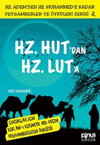 Hz. Hut'dan Hz. Lut'a & Çocuklar İçin Kur'an-ı Kerim'de Adı Geçen Peygamberlerin Öyküsü -2