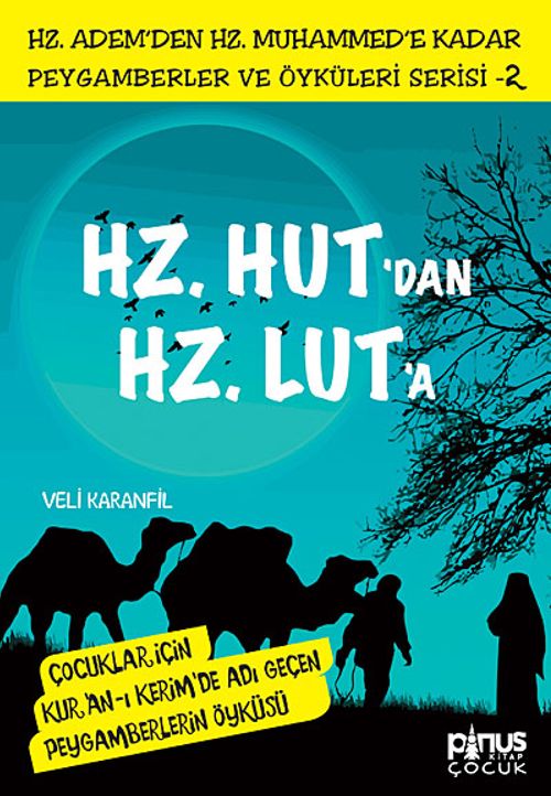 Hz. Hut'dan Hz. Lut'a & Çocuklar İçin Kur'an-ı Kerim'de Adı Geçen Peygamberlerin Öyküsü -2
