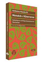 Menakıb-ı Hünerveran & Hattatların ve Kitap Sanatçılarının Destanları&amp