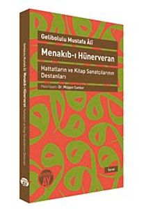 Menakıb-ı Hünerveran & Hattatların ve Kitap Sanatçılarının Destanları&amp