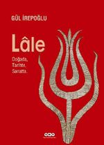 Lale & Doğada, Tarihte, Sanatta