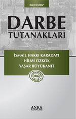Darbe Tutanakları -2 / İsmail Hakkı Karadayı - Hilmi Özkök - Yaşar Büyükanıt