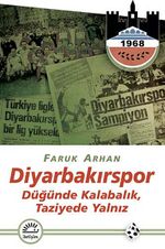 Diyarbakırspor & Düğünde Kalabalık, Taziyede Yalnız