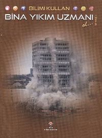 Bilimi Kullan Bina Yıkım Uzmanı Ol...