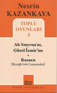 Toplu Oyunları -3 / Ah Smyrna'm, Güzel İzmir'im - Kazaen (Beyoğlu'nda Çarpışmalar)