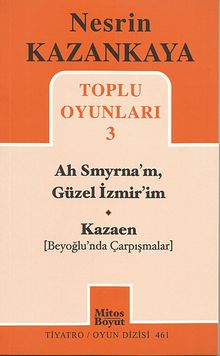 Toplu Oyunları -3 / Ah Smyrna'm, Güzel İzmir'im - Kazaen (Beyoğlu'nda Çarpışmalar)