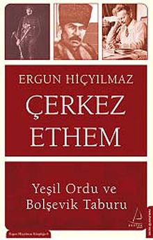 Çerkez Ethem & Yeşil Ordu ve Bolşevik Taburu
