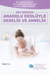 450 Soruda Anadolu Ekol&uuml;yle Gebelik ve Annelik