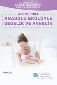 450 Soruda  Anadolu Ekolüyle Gebelik ve Annelik