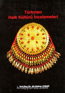 Türkmen Halk Kültürü İncelemeleri (1-D-24) - Ali Abbas Çınar