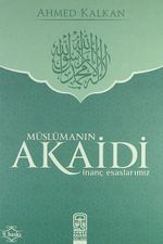 Müslümanın Akaidi İnanç Esaslarımız (ciltli)