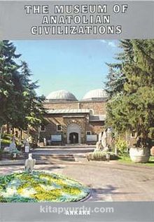 The Museum of Anatolian Civilizations